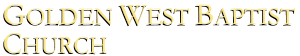 Golden West Baptist Church